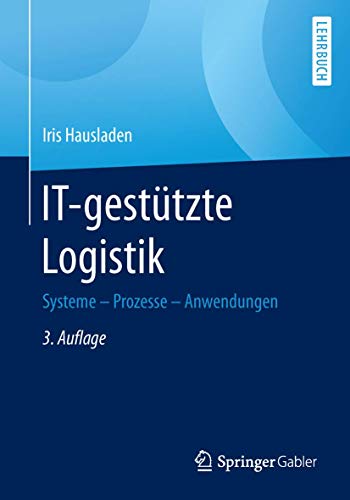 IT-gestützte Logistik: Systeme - Prozesse - Anwendungen von Springer